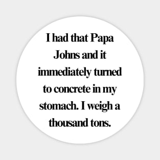 I had that Papa Johns Magnet